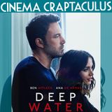"Deep Water" CINEMA CRAPTACULUS 73