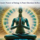 Post Election Energy Maintenance, The Call to Just Be and Empath Struggles: November Roundtable