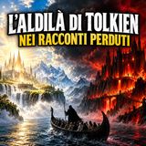 L'Aldilà di Tolkien nei Racconti perduti