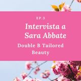 Ep. 3. Cosmesi Cruelty Free - Intervista a Sara Abbate di Double B Tailored Beauty