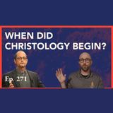 Episode 271: Ehrman on Christological Origins
