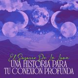 El Susurro De La Luna: Una Historia Para Tu Conexión Profunda