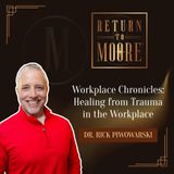 Workplace Chronicles: Healing from Trauma in the Workplace
