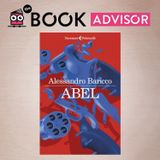 "Abel" di Alessandro Baricco: morire e rinascere sulla traiettoria di una pallottola