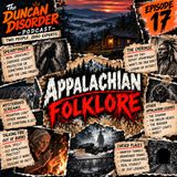 Episode 17, Appalachian Folklore: Legends, Creatures & Mysteries