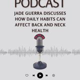 Jade Guerra Discusses How Daily Habits Can Affect Back and Neck Health