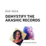Demystify The Akashic Records, with Holly Hawkins-Marwood