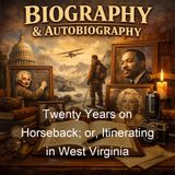Twenty Years on Horseback or Itinerating in West Virginia - William Marion Weekley