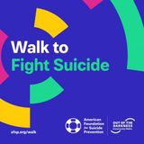 Suicide Prevention with AFSP and the Out of the Darkness Walk