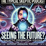 Dreams of the Future: Astral Journeys and the Galactic Federation" - Anthony Anzaldua - TSP 1843