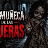 Historias de Miedo Septiembre 9 de 2026 LA MUÑECA DE LAS TIJERAS
