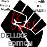 The KKWS: Black History Month With KK WADE (Deluxe Edition)