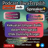 Podcast Jiwa Terpilih || Mendobrak Ilusi: Kekuatan Umpan Balik dalam Mengatasi Efek Dunning-Kruger