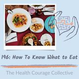 196: How to Know What to Eat