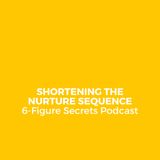 EP 346 | Shortening the nurture sequence