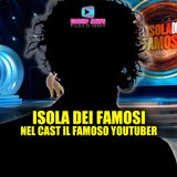 Isola Dei Famosi: Nel Cast il Famoso Youtuber!