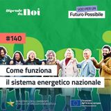 Energie Rinnovabili || Come funziona il sistema energetico nazionale?