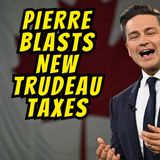 New Trudeau Taxes Blasted By Poilievre