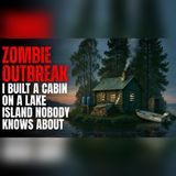 ZOMBIE OUTBREAK: I Survived in a Cabin on an Unmapped Lake Island