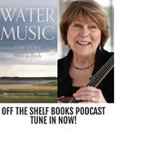 A Life in Harmony: Marcia Peck on Music, Writing & “Water MusicOff The Shelf Books Podcast_6