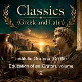 Institutio Oratoria On the Education of an Orator volume 2 - Marcus Fabius Quintilianus