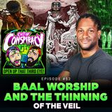 Episode #52 - Baal Worship and The Thinning of The Veil w/ Cult of Conspiracy