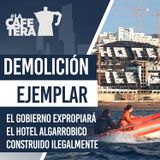 🔴☕ Victoria ecologista frente a los negacionistas: El Algarrobico será demolido | PODCAST LA CAFETERA | #LacafeteraDemolición