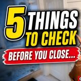 Ep. 174: Buying a Home_ Final Walkthrough_ 👀5 Things You MUST Check Before Closing‼️
