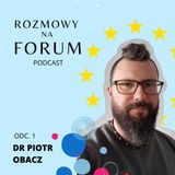 "Zjednoczeni w różnorodności" - idee i wartości Unii Europejskiej. Rozmowa z dr Piotrem Obaczem