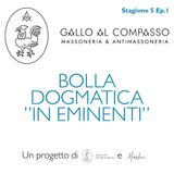 BOLLA DOGMATICA ”IN EMINENTI”  Sulla  Condanna della Massoneria