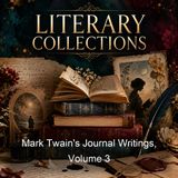 Mark Twain's Journal Writings Volume 3 - Mark Twain