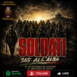 Puntata 301: Soldati 365 all'alba (e la mia esperienza di leva)