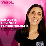 Impacto, Diseño y Funcionalidad I Fátima Álvarez I Someone Somewhere