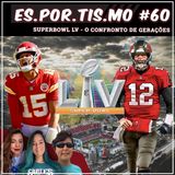 Esportismo #60 - Superbowl LV - O confronto de gerações