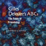 Gilles Deleuze's ABCs: The Folds of Friendship