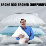 Broke and Broken Conspiracy