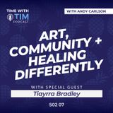 S2E7 | Art, Community, and Healing Differently with Tiayrra Bradley