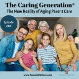 Caregiving and Family Relationships: Embracing the New Reality of Aging Parent Care