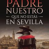 Entrevistas de Perfil: 'Padre nuestro que no estás en Sevilla' de Félix Machuca