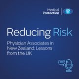 Reducing Risk - Physician Associates in New Zealand: Lessons from the UK