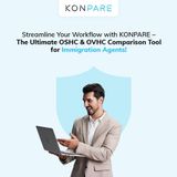5 Reasons KONPARE is an Essential Tool for Immigration Agents