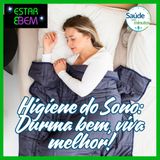 Higiene do Sono: Durma bem, viva melhor