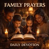 Prayers for the Use of Families (Audiobook) | Daily Devotions, Christian Family Prayer & Spiritual Guidance | William Jay Part 2