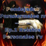 Episode 1 Relatos Personales :v - Pendejadas Paranormales :v