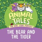 The Bear And The Tiger