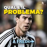 Ep. 6 - Juve-Napoli: la JUVE non segna... ma CHI CREA? | La Juve a freddo