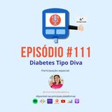 Episódio #111 - Diabetes Tipo Diva