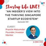 EP 159 An Insider’s View into the Thriving Singapore Startup Ecosystem