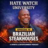 Episode 15 | "Brazilian Steakhouses"