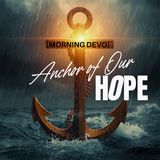 Anchor of Our Hope [Morning Devo]